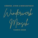 Wunderwerk Mensch - Yoga & Spiraldynamik